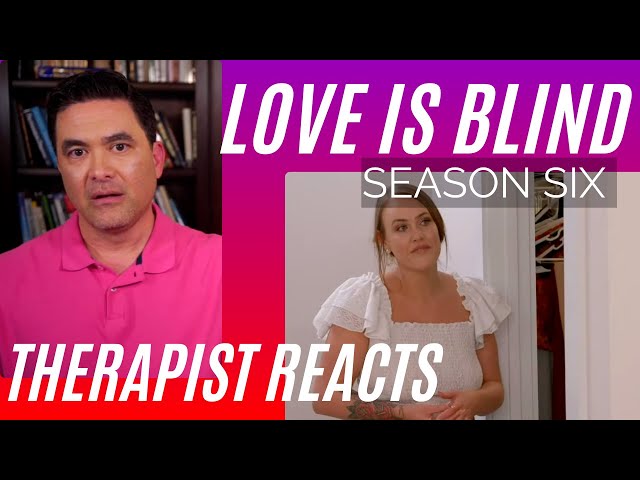 Love Is Blind - Borderline Abuse (Chapter 5) - Season 6 #57 - Therapist Reacts