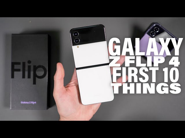 GALAXY Z FLIP 4: First 10 Things To Do!