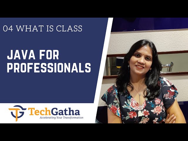 Java For Professional - 04 What is Class