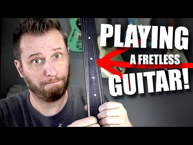 Playing a FRETLESS Guitar!
