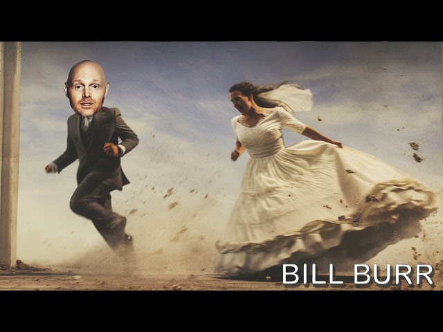 Bill Burr Leaving My Girlfriend At The Alter!!