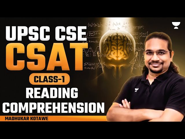 UPSC CSE - CSAT | Class 1 | Reading Comprehension | By Madhukar Kotawe