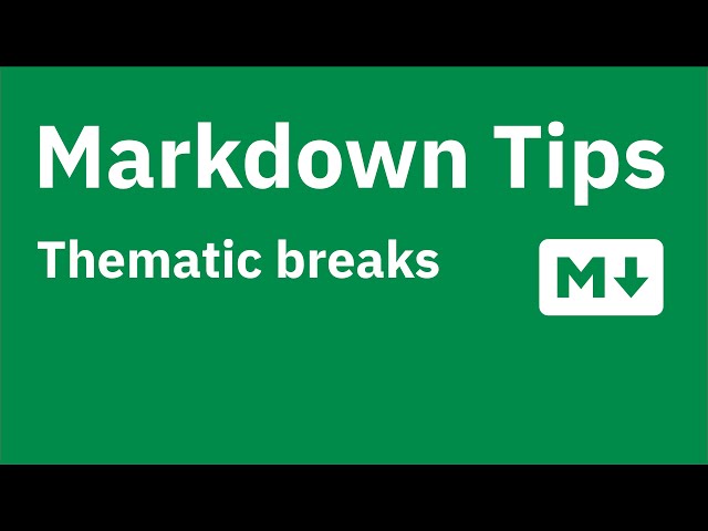 Markdown tips — Section breaks / thematic breaks