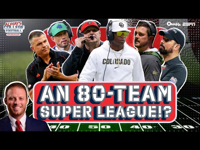 McElroy and Kevin Clark discuss an 80-team SUPER League?! | Always College Football