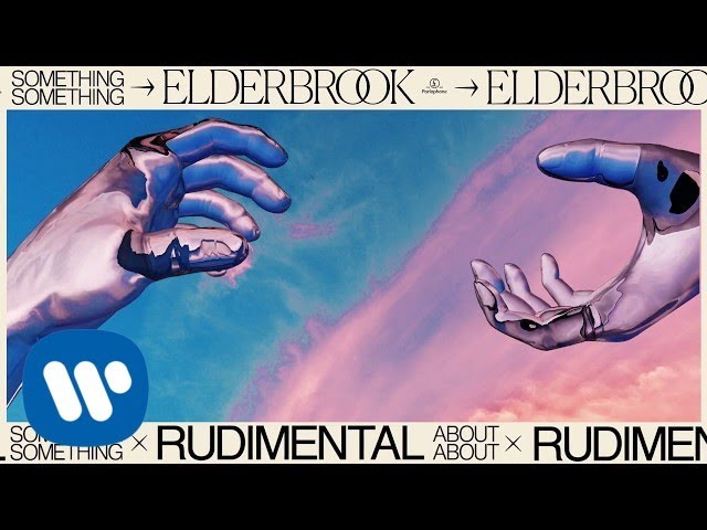 Elderbrook & Rudimental - Something About You [Official Audio]