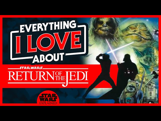 Everything I LOVE About Return of the Jedi