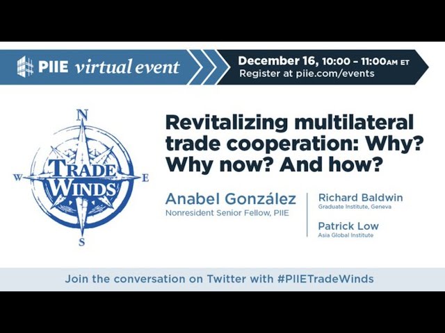 Revitalizing Multilateral Trade Cooperation: Why? Why now? And How?