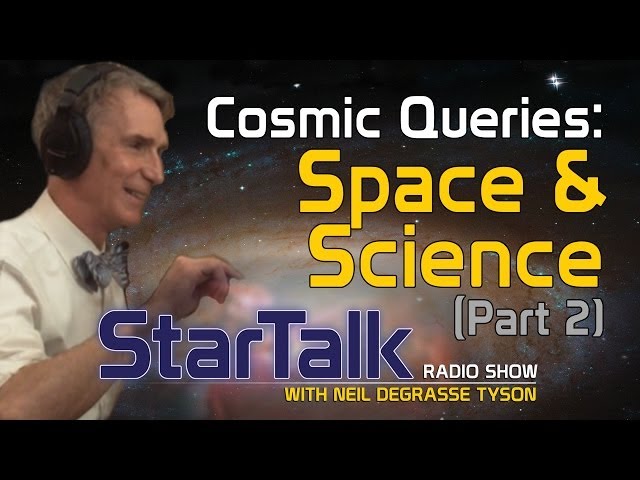 Cosmic Queries: Space and Science Part 2 (Full Episode)