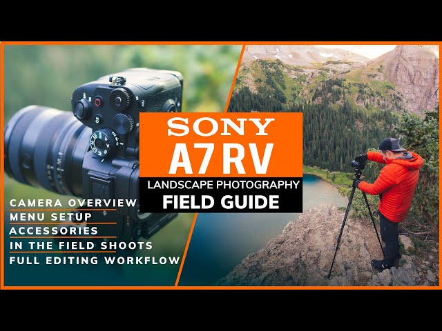 Mastering the Sony A7RV for Landscape Photography [Free 2 Hour Tutorial]