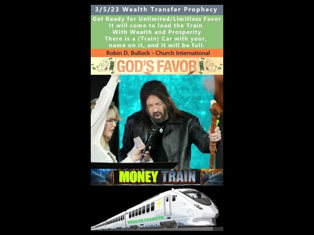 Wealth & Prosperity Train full of Unlimited Favor unleashed prophecy - Robin Bullock 3/5/23