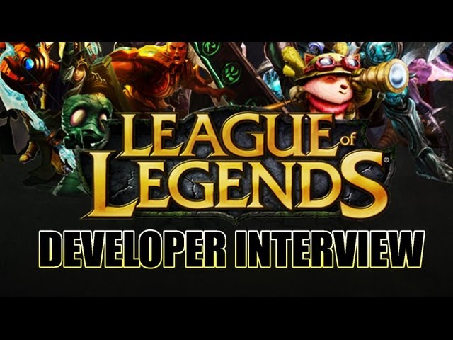 League of Legends : Developers Interview