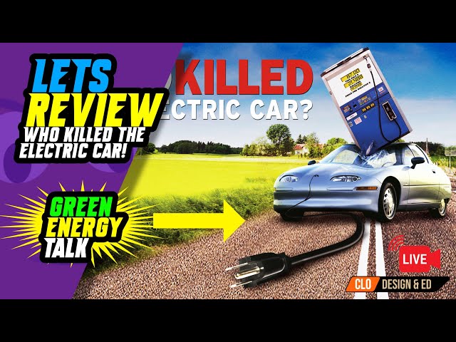 Who Killed the Electric Car? Movie Review, Green Energy Discussion and More!  New Channel