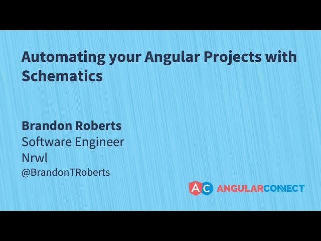 Automating your Angular projects with Schematics | Brandon Roberts | #AngularConnect