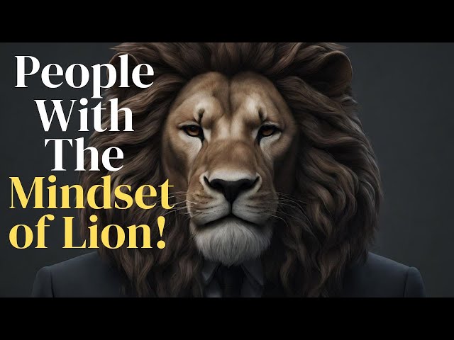 People With The Mindset of Lion: Motivational