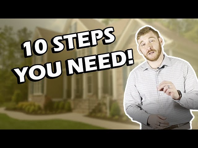 10 Home Buying Steps You Need To Know!