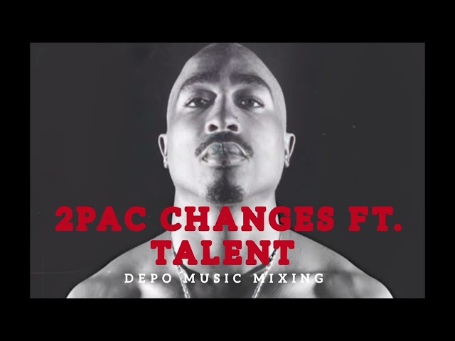2pac Changes Ft. Talent | Hip Hop Mixing | Free Music