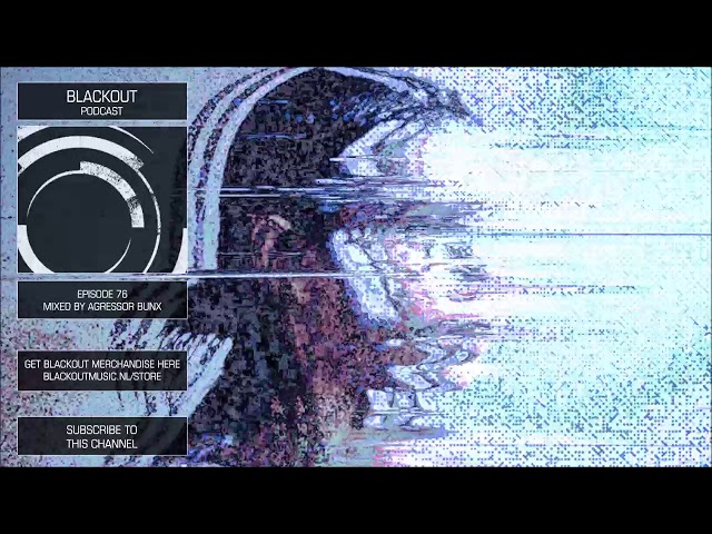 Blackout Podcast 77 - Agressor Bunx [Official Channel] Drum & Bass