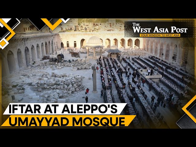 First Iftar call at Aleppo's historic Umayyad mosque since Syrian war | The West Asia Post