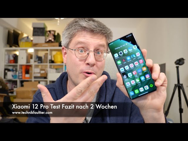 Xiaomi 12 Pro Test Fazit nach 2 Wochen