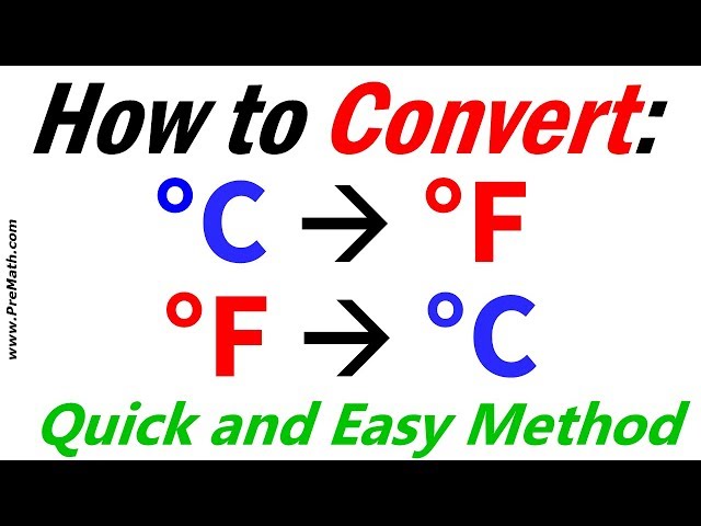 How to Convert From Fahrenheit to Celsius and Celsius to Fahrenheit - Quick and Easy Method