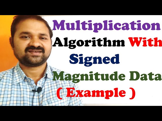 Multiplication Algorithm With Signed Magnitude Data In Computer Organization Architecture