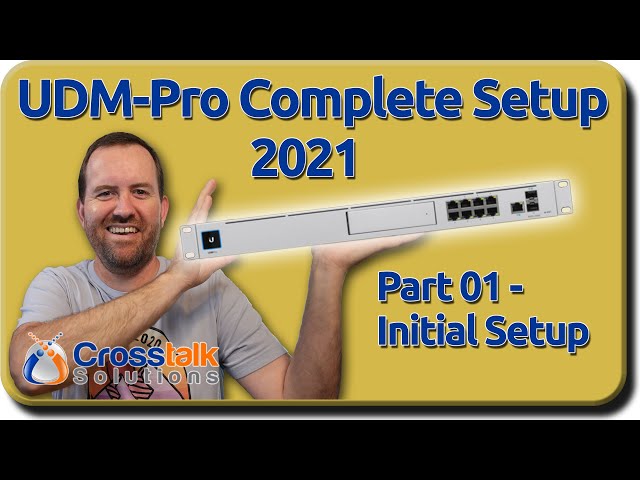 01 - Initial Setup Wizard - UDM-Pro Complete Setup 2021