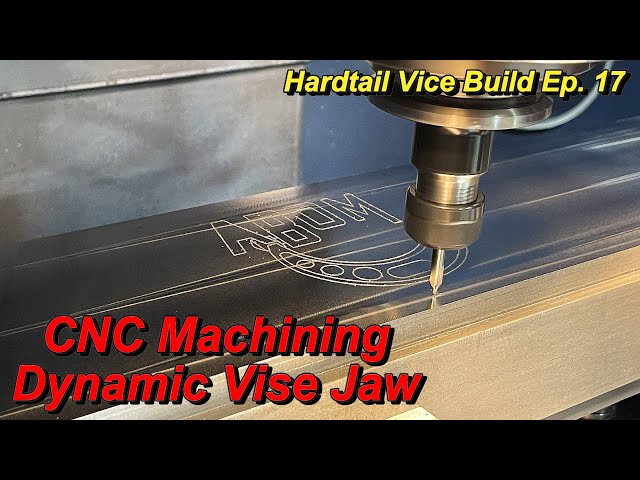 Hardtail Vise Build Ep 17: CNC Machining Hardtail Vice Dynamic Jaw