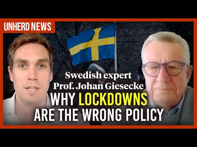 Why lockdowns are the wrong policy: Swedish expert Prof. Johan Giesecke