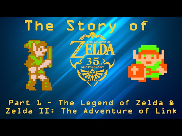 The Story of the Legend of Zelda & Zelda II: The Adventure of Link