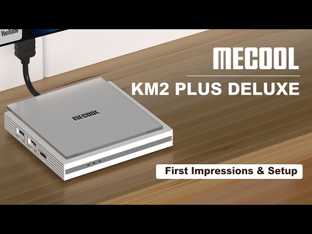 First Impressions & Setup of MECOOL KM2 PLUS DELUXE Android TV Box 4K Netflix WIFI 6 Support