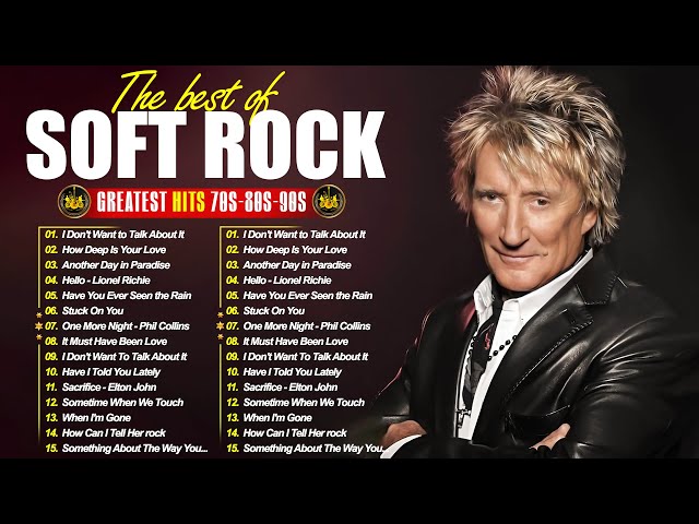 Rod Stewart, Phil Collins, Air Supply, Bee Gees, Lobo, Scorpions    Soft Rock Songs 70s 80s 90s Ever