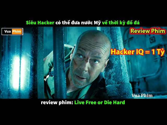 Hacker IQ 1 Tỷ đưa nước Mỹ về Thời Kỳ Đồ Đá - review phim Die Hard 4