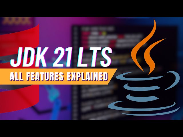 JDK 21 LTS - All Features Explained!