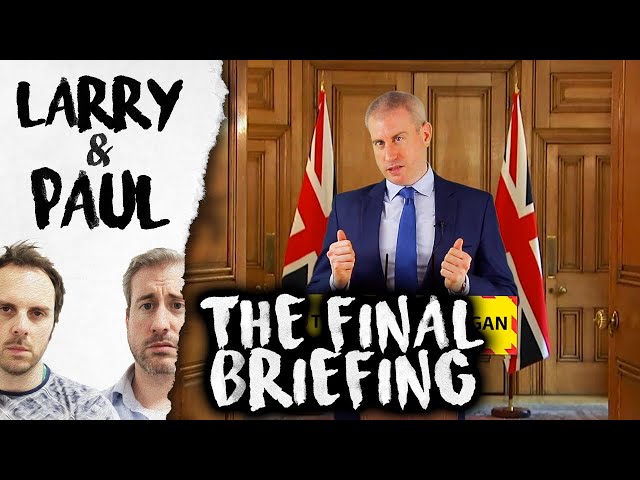 The Final Briefing - Larry and Paul