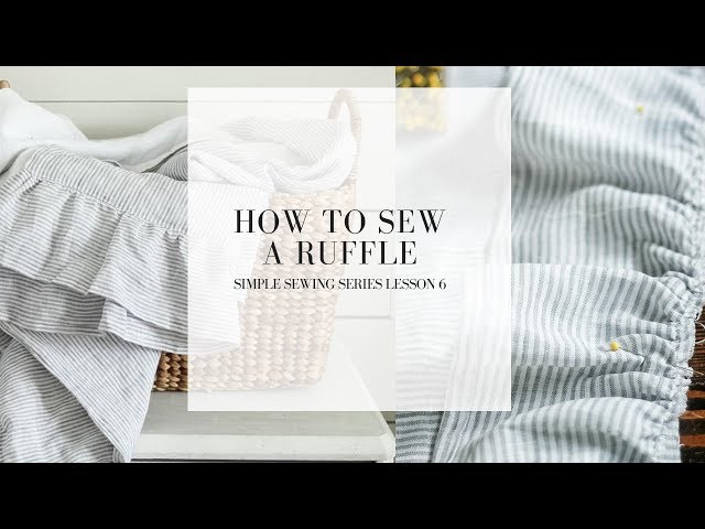 How to Sew a Ruffle | SIMPLE SEWING SERIES LESSON 6