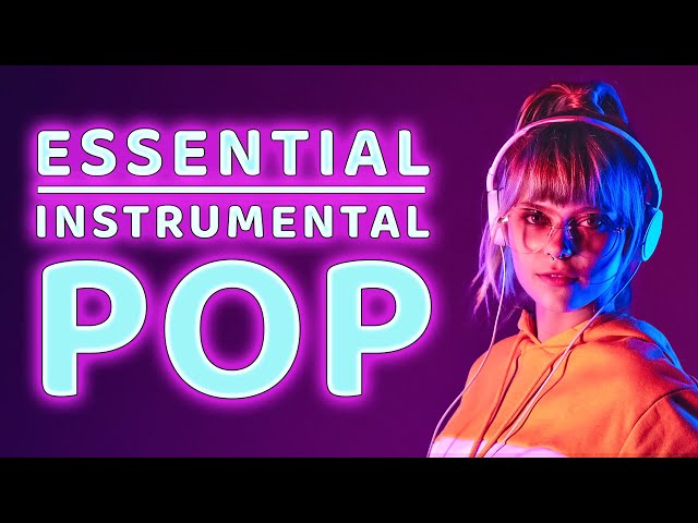 Essential Pop | Instrumental Music Playlist
