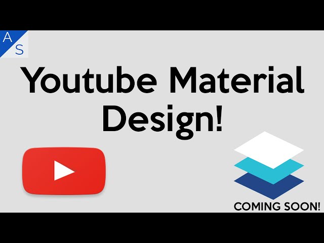 Youtube Material Design! | Coming Soon