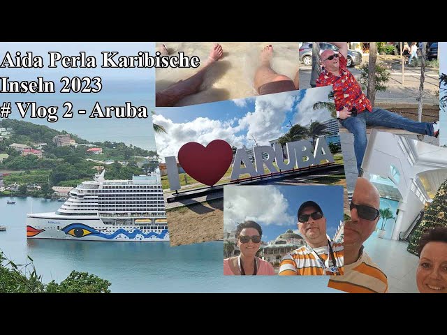 Karibische Inseln mit AIDAperla 2023 - #Vlog 2: Aruba