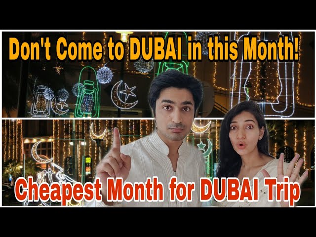 Best and Cheapest time to Travel to Dubai| When not to travel to Dubai