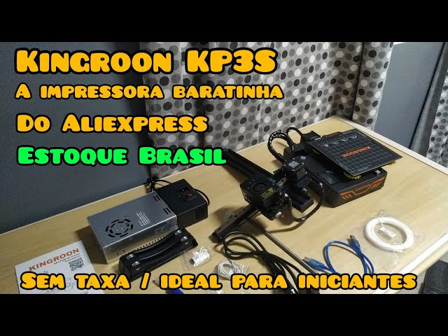 Meu primeiro contato com uma impressora 3D - Kingroon KP3S