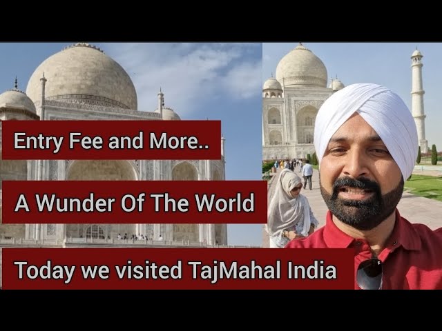 Visit TajMahal In Agra India | Entry Fee And More | A Wonder Of The World