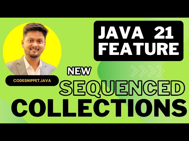 Exploring Java 21: Introducing Sequenced Collections ✅