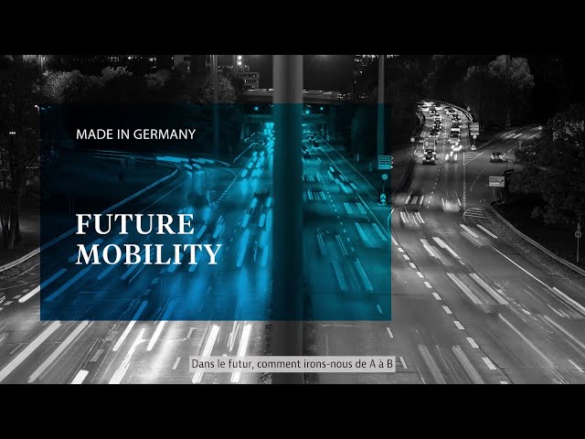 L'avenir de la Mobilité - Made in Germany