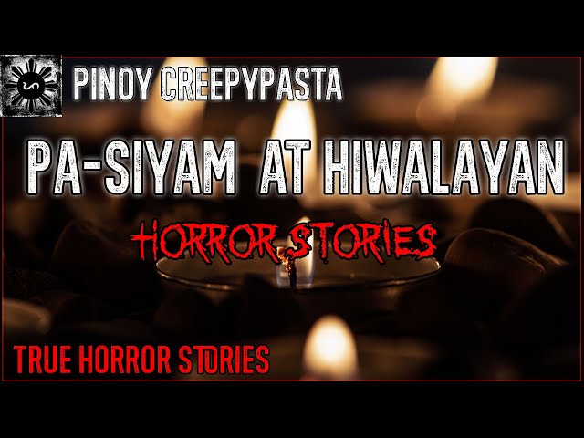 Pa-Siyam At Hiwalayan Horror | Tagalog Stories | Pinoy Creepypasta