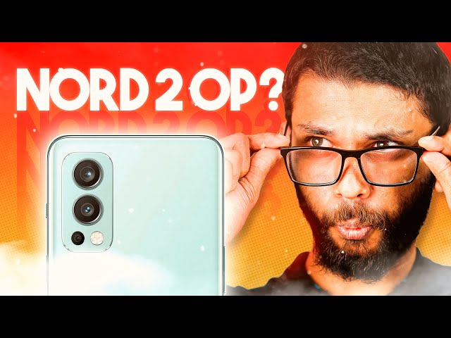 OnePlus Nord 2 5G Review: It Has A Few Problems But ...