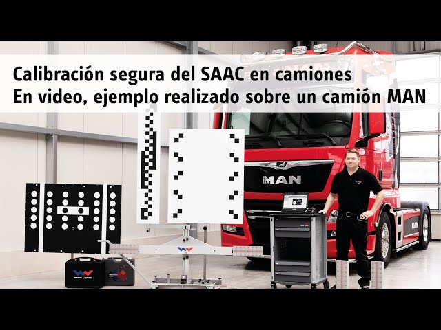 Calibración segura del SAAC en camiones - En video, ejemplo realizado sobre un camión MAN
