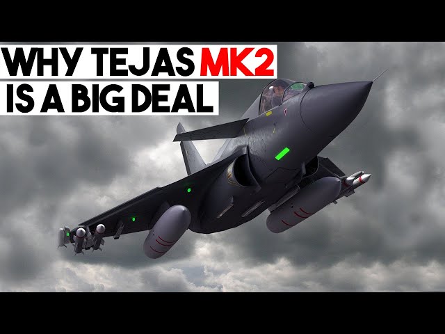 Why Tejas Mark 2 is a big deal for India