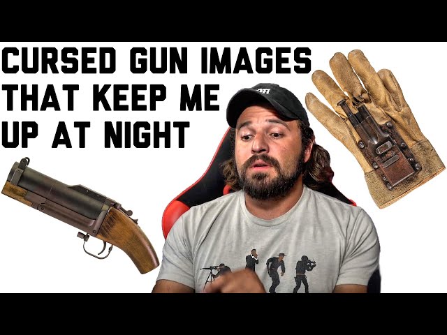 CURSED GUN IMAGES THAT KEEP ME UP AT NIGHT