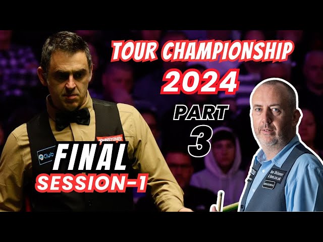 Ronnie O'Sullivan vs Mark Williams Final | Tour Championship Snooker 2024 | Session 1 - Part 3