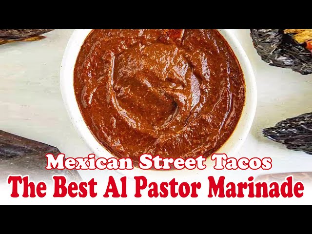 Ultimate Al Pastor Marinade Recipe | Mexican Street Tacos | Authentic Mexican Cuisine